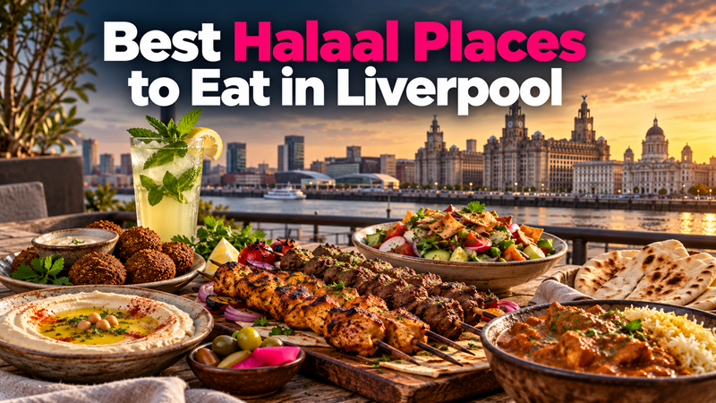 Best Halaal Places to Eat in Liverpool,UK